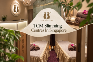 TCM Slimming Centres In Singapore